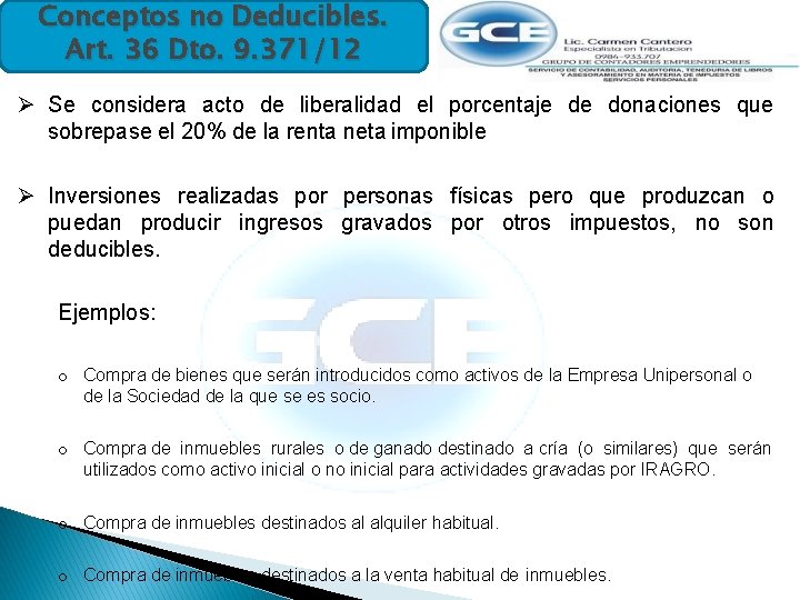 Conceptos no Deducibles. Art. 36 Dto. 9. 371/12 Se considera acto de liberalidad el