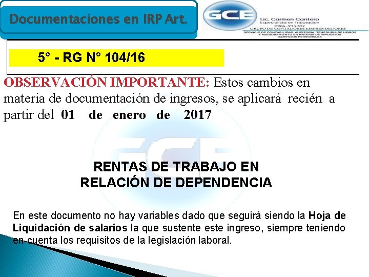 Documentaciones en IRP Art. 5° - RG N° 104/16 OBSERVACIÓN IMPORTANTE: Estos cambios en