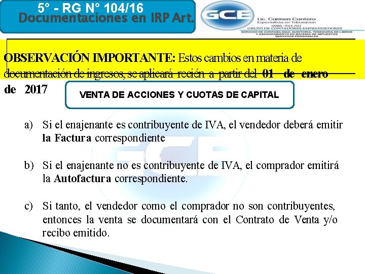 5° - RG N° 104/16 Documentaciones en IRP Art. OBSERVACIÓN IMPORTANTE: Estos cambios en