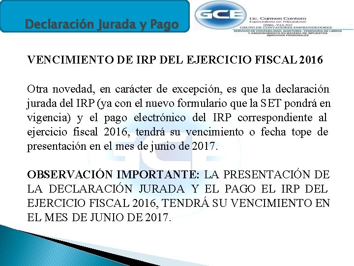 Declaración Jurada y Pago VENCIMIENTO DE IRP DEL EJERCICIO FISCAL 2016 Otra novedad, en