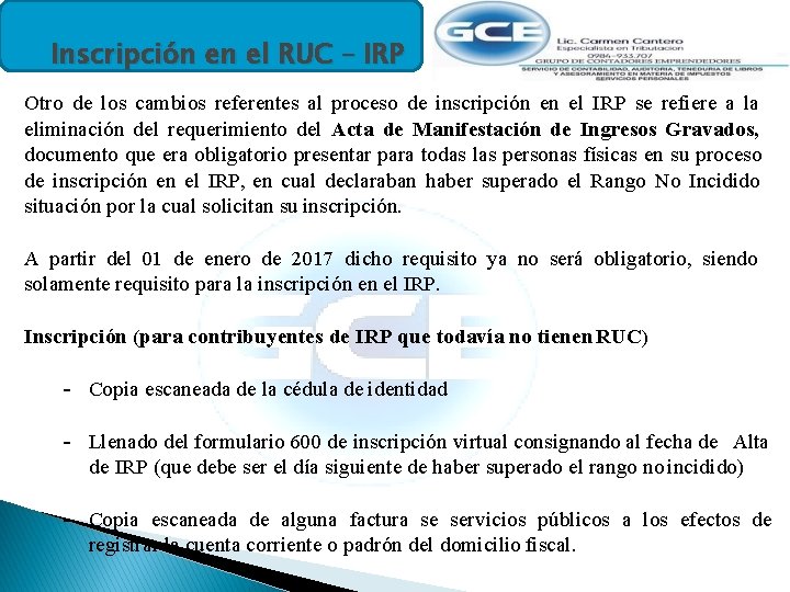 Inscripción en el RUC – IRP Otro de los cambios referentes al proceso de