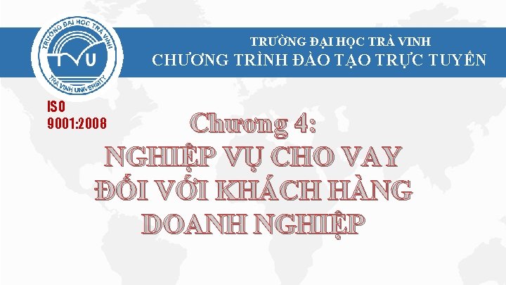 TRƯỜNG ĐẠI HỌC TRÀ VINH CHƯƠNG TRÌNH ĐÀO TẠO TRỰC TUYẾN ISO 9001: 2008