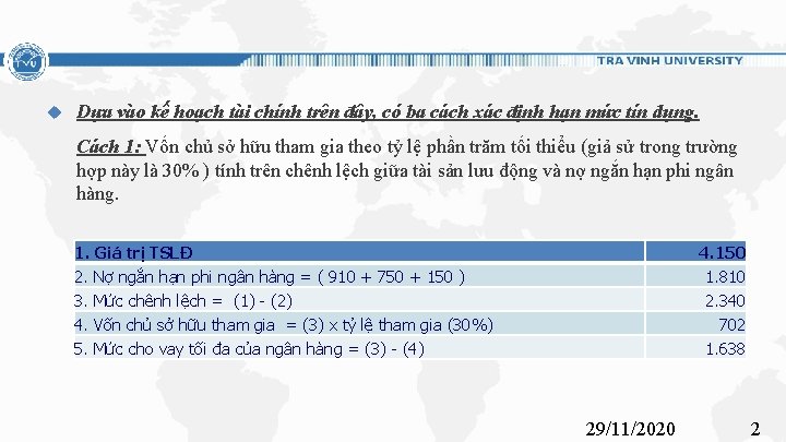  Dựa vào kế hoạch tài chính trên đây, có ba cách xác định