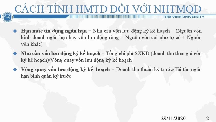 CÁCH TÍNH HMTD ĐỐI VỚI NHTMQD Hạn mức tín dụng ngắn hạn = Nhu