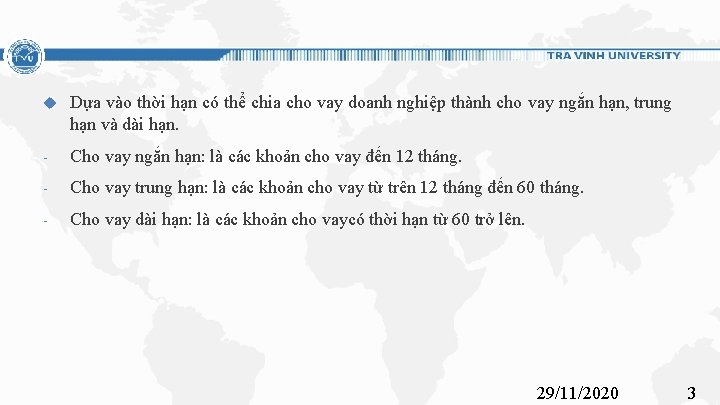  Dựa vào thời hạn có thể chia cho vay doanh nghiệp thành cho