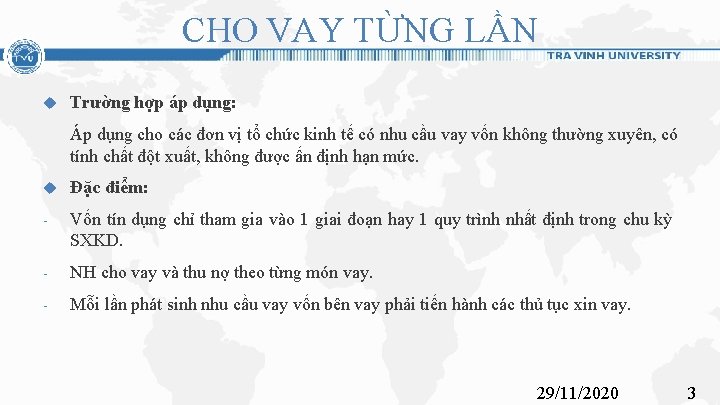 CHO VAY TỪNG LẦN Trường hợp áp dụng: Áp dụng cho các đơn vị