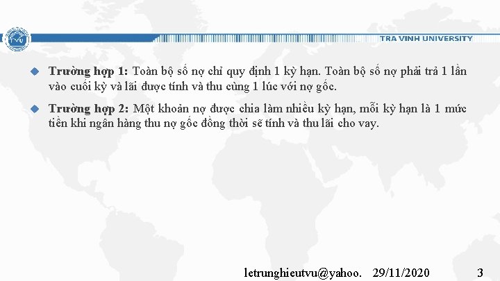  Trường hợp 1: Toàn bộ số nợ chỉ quy định 1 kỳ hạn.