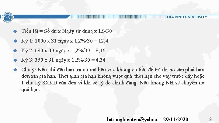  Tiền lãi = Số dư x Ngày sử dụng x LS/30 Kỳ 1: