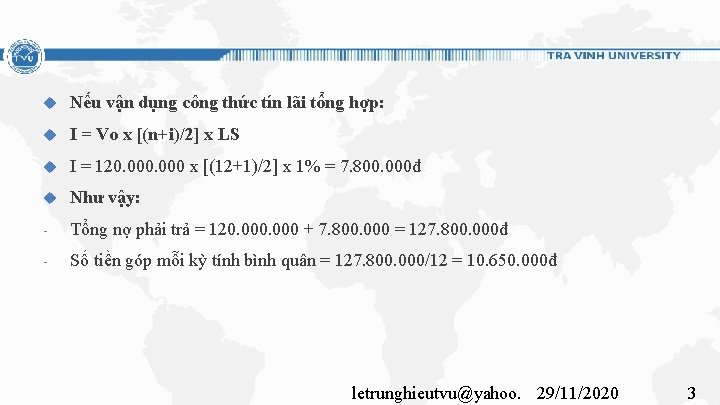  Nếu vận dụng công thức tín lãi tổng hợp: I = Vo x