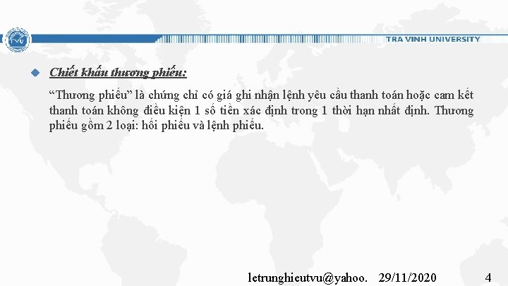  Chiết khấu thương phiếu: “Thương phiếu” là chứng chỉ có giá ghi nhận