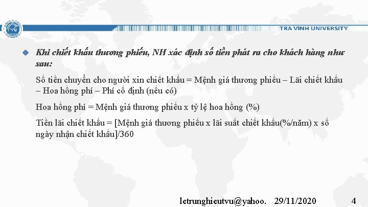  Khi chiết khấu thương phiếu, NH xác định số tiền phát ra cho