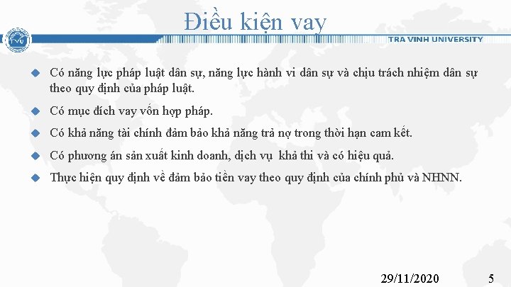 Điều kiện vay Có năng lực pháp luật dân sự, năng lực hành vi