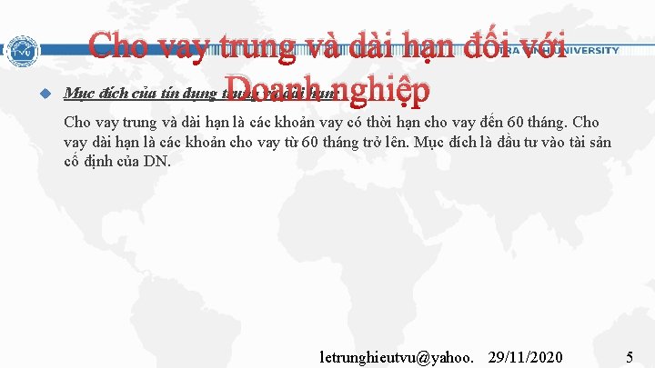  Cho vay trung và dài hạn đối với Doanh Mục đích của tín