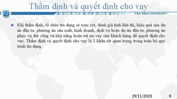 Thẩm định và quyết định cho vay Khi thẩm định, tổ chức tín dụng