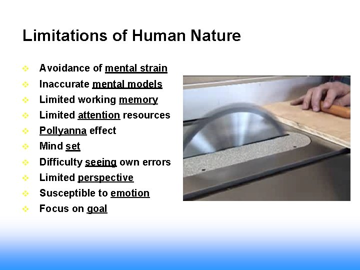 Limitations of Human Nature v Avoidance of mental strain v Inaccurate mental models v