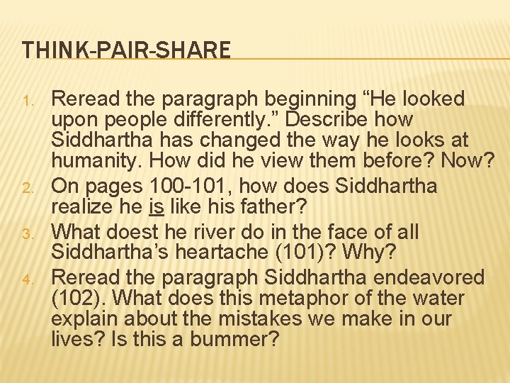 THINK-PAIR-SHARE 1. 2. 3. 4. Reread the paragraph beginning “He looked upon people differently.