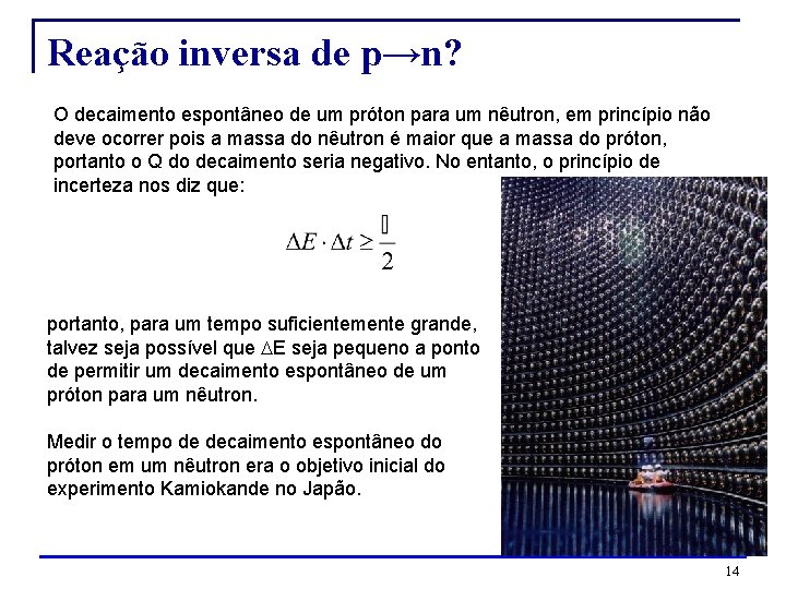 Reação inversa de p→n? O decaimento espontâneo de um próton para um nêutron, em