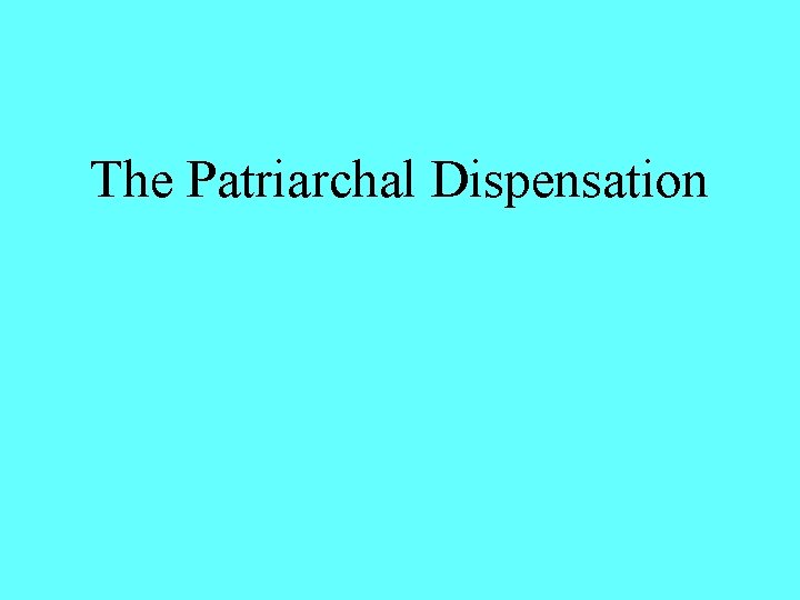 The Patriarchal Dispensation 