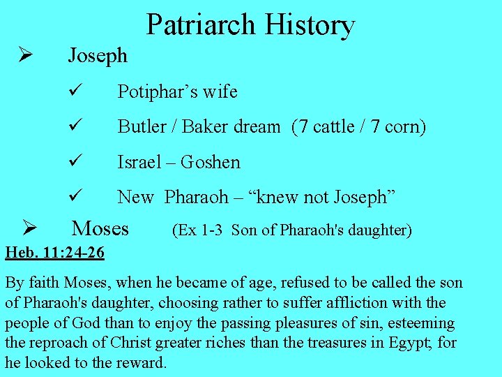 Patriarch History Ø Ø Joseph ü Potiphar’s wife ü Butler / Baker dream (7