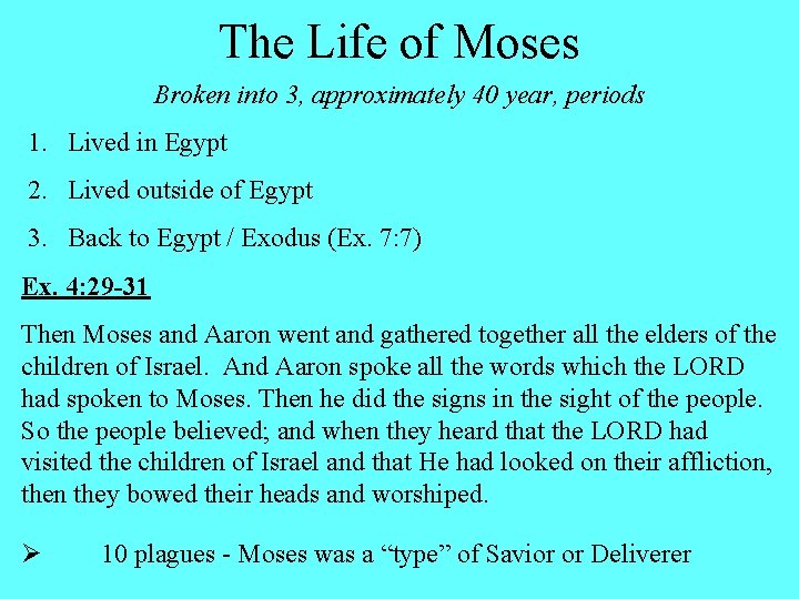 The Life of Moses Broken into 3, approximately 40 year, periods 1. Lived in