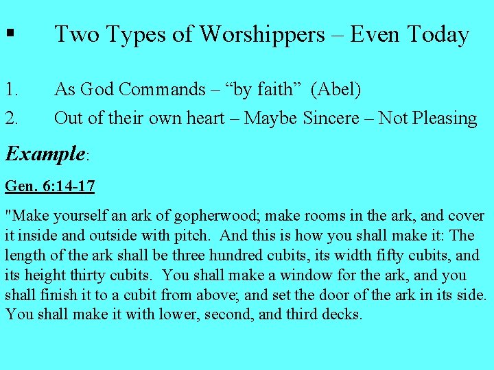 § Two Types of Worshippers – Even Today 1. As God Commands – “by