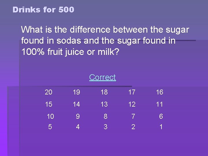 Drinks for 500 What is the difference between the sugar found in sodas and Drinks for 500 What is the difference between the sugar found in sodas and