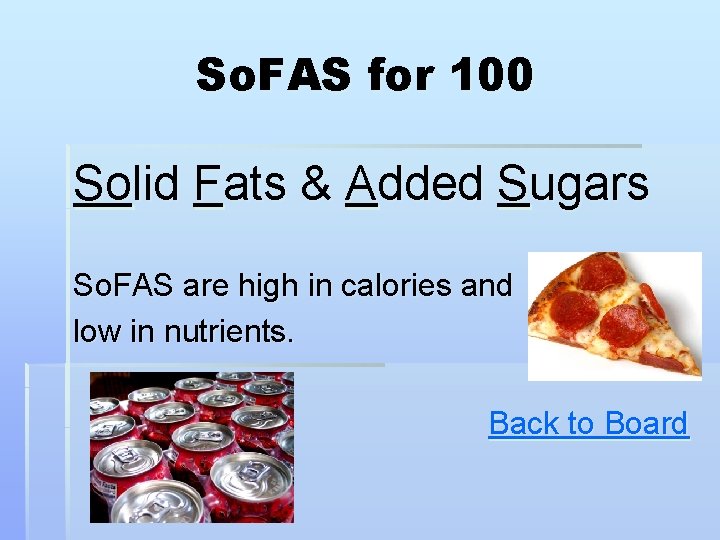 So. FAS for 100 Solid Fats & Added Sugars So. FAS are high in So. FAS for 100 Solid Fats & Added Sugars So. FAS are high in