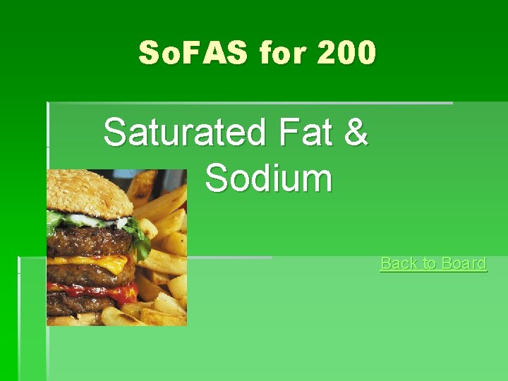 So. FAS for 200 Saturated Fat & Sodium Back to Board So. FAS for 200 Saturated Fat & Sodium Back to Board