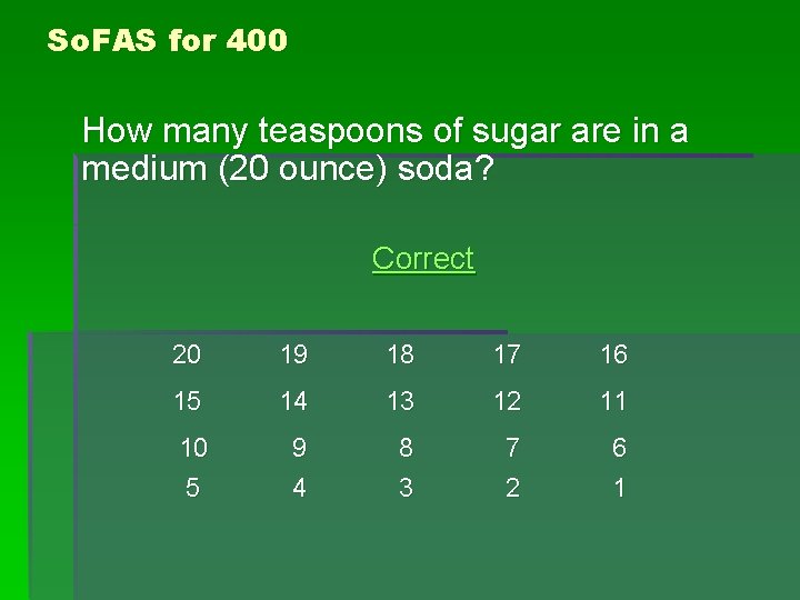 So. FAS for 400 How many teaspoons of sugar are in a medium (20 So. FAS for 400 How many teaspoons of sugar are in a medium (20