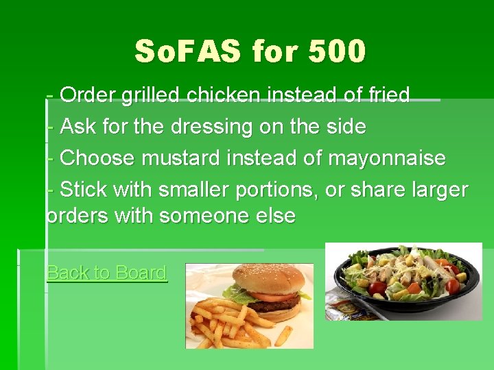So. FAS for 500 - Order grilled chicken instead of fried - Ask for So. FAS for 500 - Order grilled chicken instead of fried - Ask for