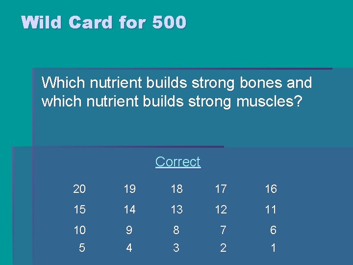 Wild Card for 500 Which nutrient builds strong bones and which nutrient builds strong Wild Card for 500 Which nutrient builds strong bones and which nutrient builds strong