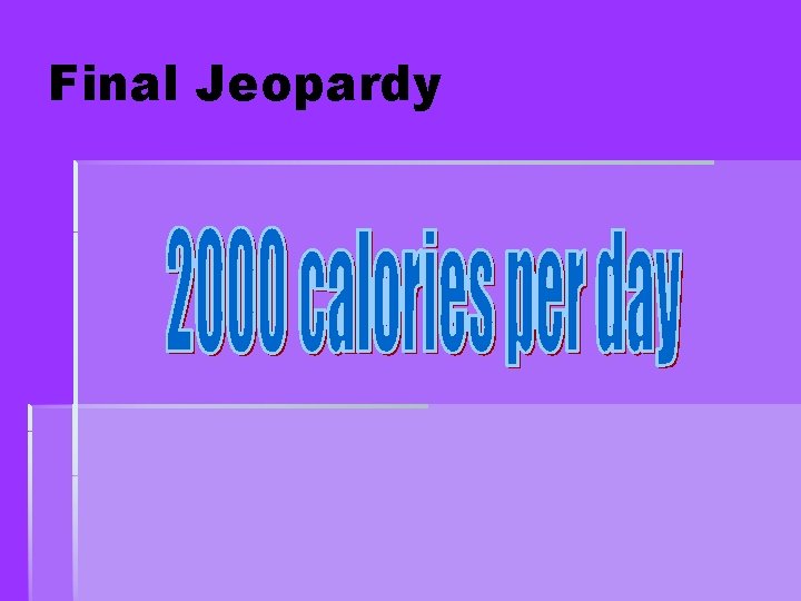 Final Jeopardy Final Jeopardy
