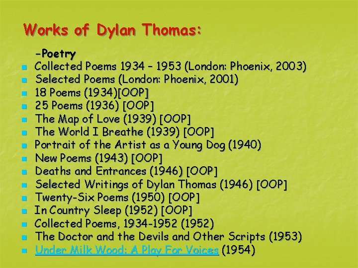 Works of Dylan Thomas: n n n n -Poetry Collected Poems 1934 – 1953