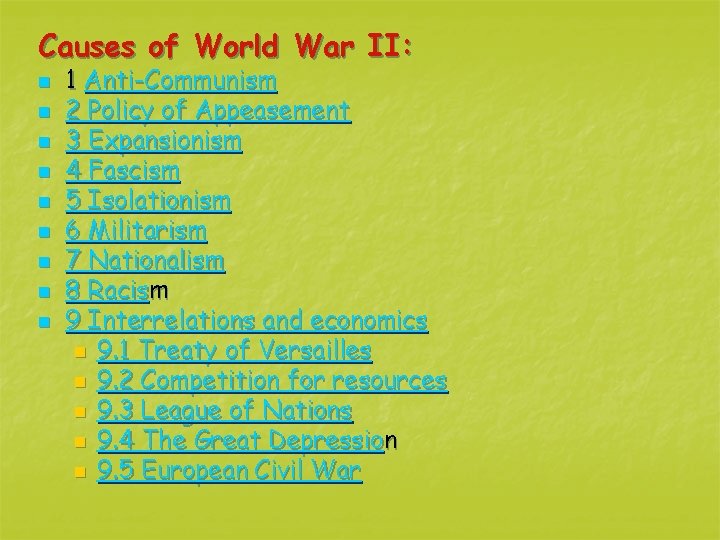 Causes of World War II: n n n n n 1 Anti-Communism 2 Policy