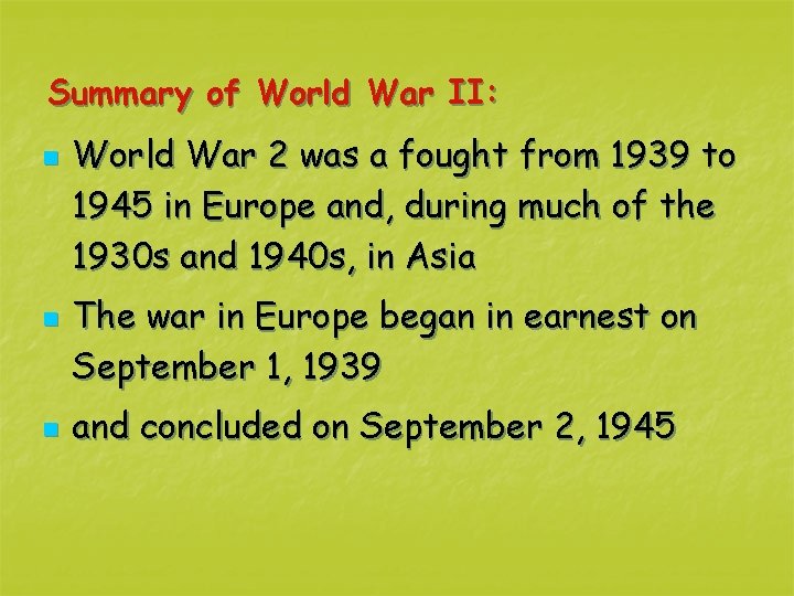 Summary of World War II: n n n World War 2 was a fought