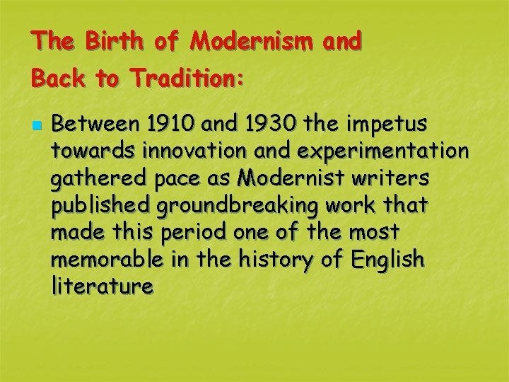 The Birth of Modernism and Back to Tradition: n Between 1910 and 1930 the