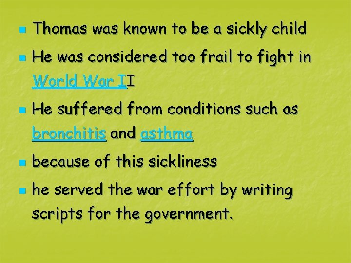 n Thomas was known to be a sickly child n He was considered too