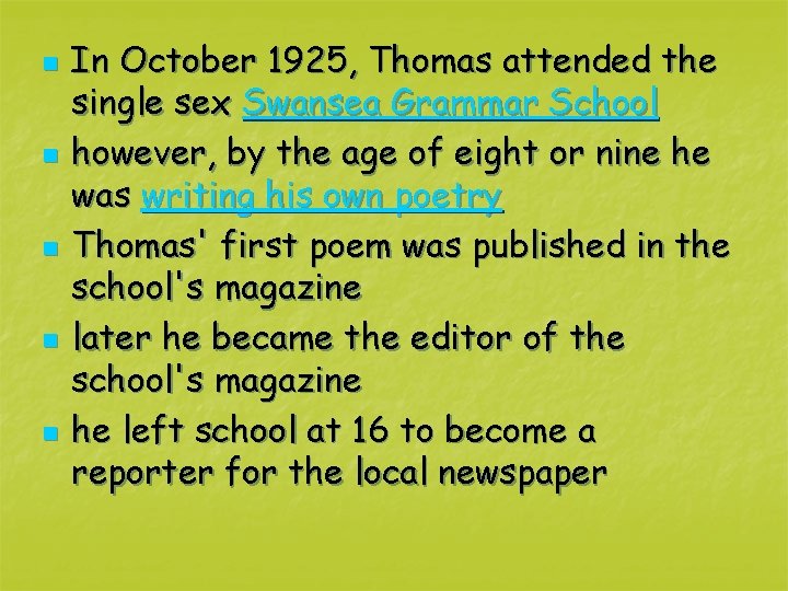 n n n In October 1925, Thomas attended the single sex Swansea Grammar School