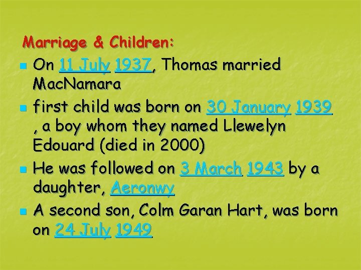 Marriage & Children: n n On 11 July 1937, Thomas married Mac. Namara first