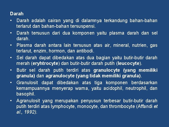 Darah • Darah adalah cairan yang di dalamnya terkandung bahan-bahan terlarut dan bahan-bahan tersuspensi.