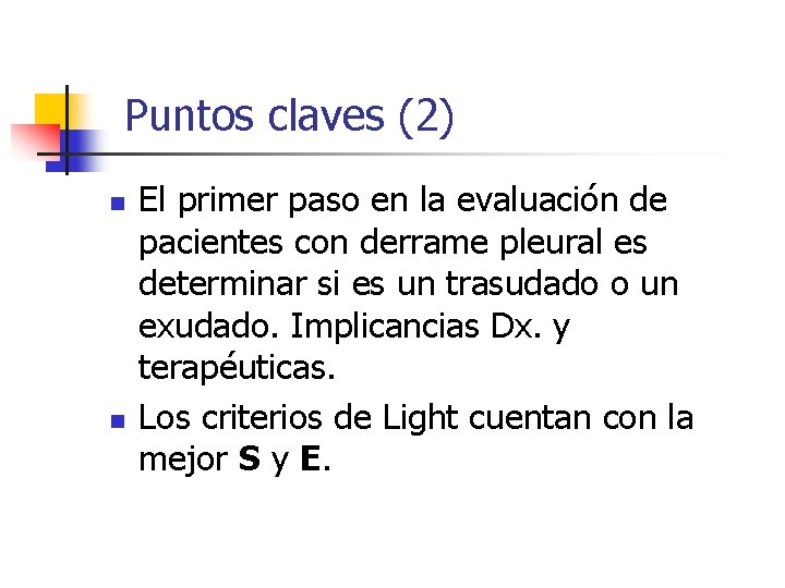 Puntos claves (2) n n El primer paso en la evaluación de pacientes con