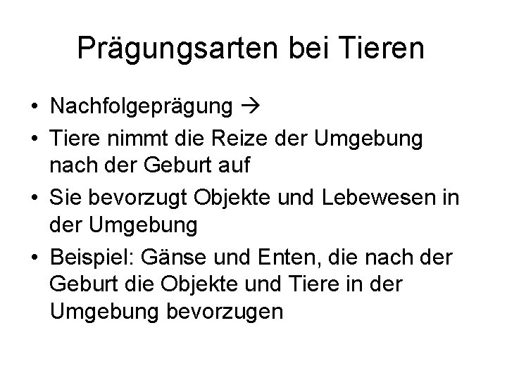 Prägungsarten bei Tieren • Nachfolgeprägung • Tiere nimmt die Reize der Umgebung nach der