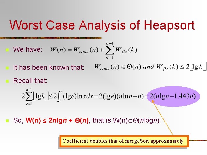 Worst Case Analysis of Heapsort n We have: n It has been known that: