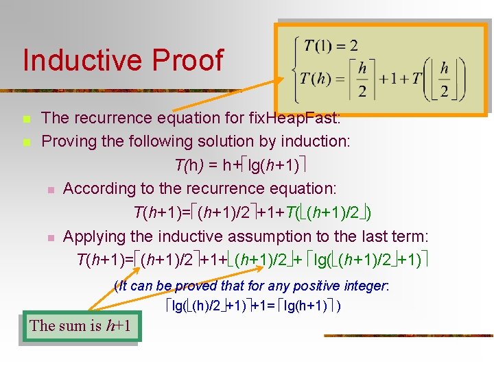Inductive Proof n n The recurrence equation for fix. Heap. Fast: Proving the following