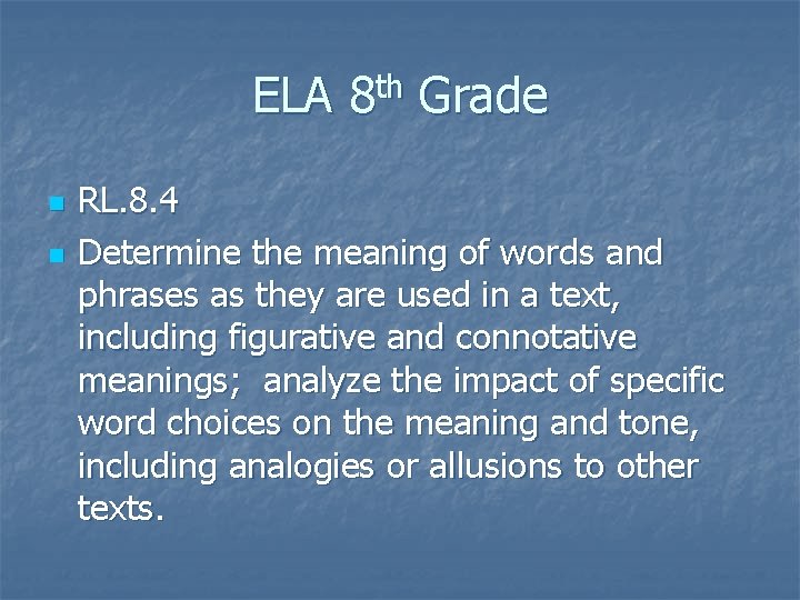 ELA 8 th Grade n n RL. 8. 4 Determine the meaning of words ELA 8 th Grade n n RL. 8. 4 Determine the meaning of words