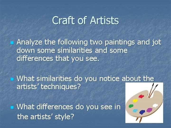 Craft of Artists n n n Analyze the following two paintings and jot down Craft of Artists n n n Analyze the following two paintings and jot down