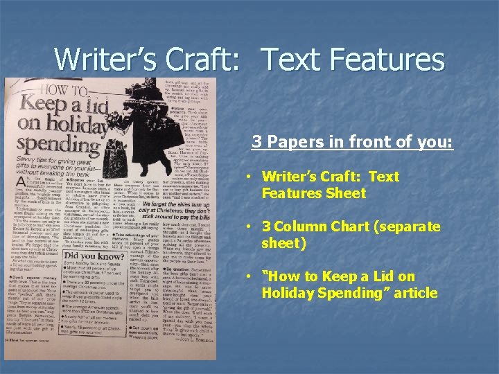 Writer’s Craft: Text Features 3 Papers in front of you: • Writer’s Craft: Text Writer’s Craft: Text Features 3 Papers in front of you: • Writer’s Craft: Text