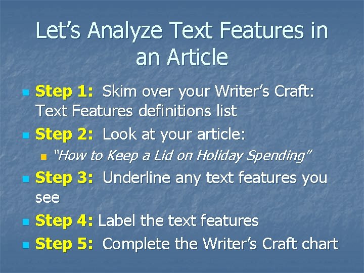 Let’s Analyze Text Features in an Article n n Step 1: Skim over your Let’s Analyze Text Features in an Article n n Step 1: Skim over your