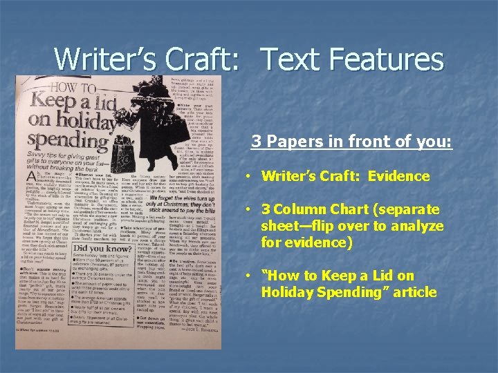 Writer’s Craft: Text Features 3 Papers in front of you: • Writer’s Craft: Evidence Writer’s Craft: Text Features 3 Papers in front of you: • Writer’s Craft: Evidence