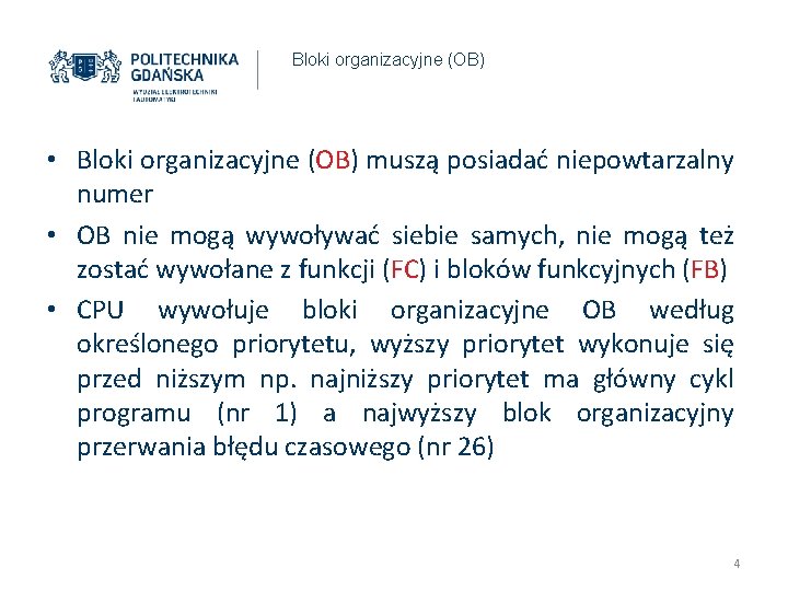 Bloki organizacyjne (OB) • Bloki organizacyjne (OB) muszą posiadać niepowtarzalny numer • OB nie